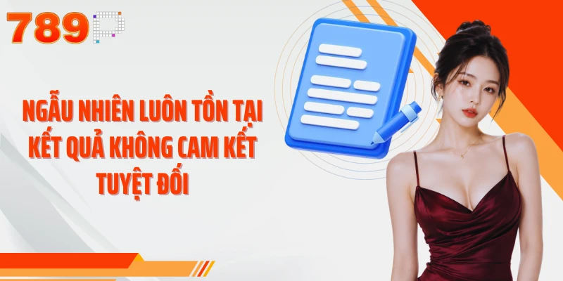 Ngẫu nhiên luôn tồn tại kết quả không cam kết tuyệt đối