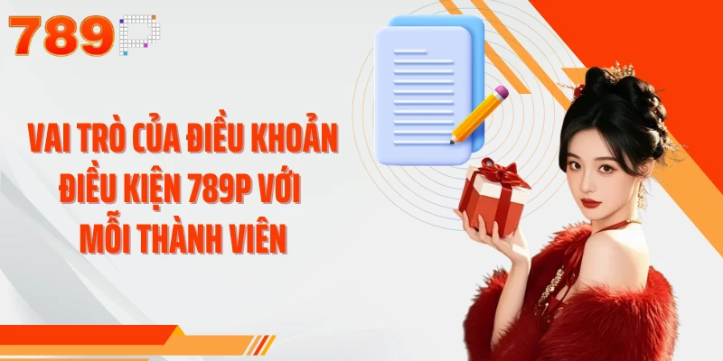 Vai trò của điều khoản điều kiện 789P với mỗi thành viên